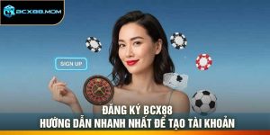 Đăng Ký Bcx88 – Hướng Dẫn Nhanh Nhất Để Tạo Tài Khoản