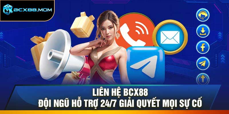 Liên Hệ Bcx88: Đội Ngũ Hỗ Trợ 24/7 Giải Quyết Mọi Sự Cố